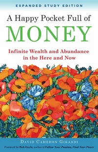 Enlarge image Cover: A Happy Pocket Full of Money, Expanded Study Edition - Hampton Roads Publishing Co