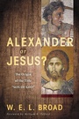 Cover: Alexander or Jesus? - Wipf & Stock Publishers