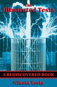 Abbildung von: The Illustrated Tesla (Rediscovered Books) - Rediscovered Books