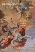 Cover: Inventing Falsehood, Making Truth - Princeton University Press
