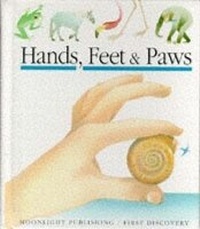 Enlarge image Cover: Hands, Feet and Paws - Moonlight Publishing Ltd