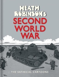 Enlarge image Cover: Heath Robinson's Second World War - Bodleian Library