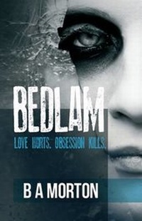 Enlarge image Cover: Bedlam - Caffeine Nights Publishing