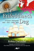 Cover: Etifeddiaeth Deg, Yr - O Gymru i Batagonia 1865-2015 - Y Lolfa