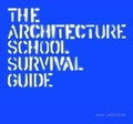 Cover: The Architecture School Survival Guide - Laurence King Publishing