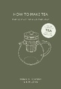 Cover: How to Make Tea - Ivy Press