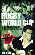 Cover: Rugby World Cup Greatest Games - Pitch Publishing Ltd