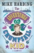 Cover: The Adventures of the Crumpsall Kid - Michael O'Mara Books Ltd