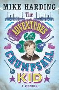 Enlarge image Cover: The Adventures of the Crumpsall Kid - Michael O'Mara Books Ltd
