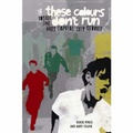 Cover: These Colours Don't Run - Fort Publishing Ltd