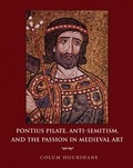Cover: Pontius Pilate, Anti-Semitism, and the Passion in Medieval Art - Princeton University Press