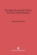 Cover: Foreign Economic Policy for the United States - Harvard University Press