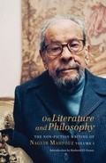Cover: On Literature and Philosophy - The Non-Fiction Writing of Naguib Mahfouz: Volume 1 - GINGKO