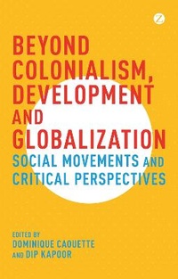 Enlarge image Cover: Beyond Colonialism, Development and Globalization - Zed Books Ltd