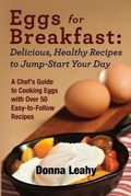 Cover: Eggs for Breakfast:  Delicious, Healthy Recipes to Jump-Start Your Day - Food Arts Fusion LLC