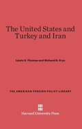 Cover: The United States and Turkey and Iran - Harvard University Press