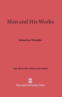 Enlarge image Cover: Man and His Works - Harvard University Press