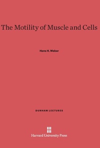 Enlarge image Cover: The Motility of Muscle and Cells - Harvard University Press