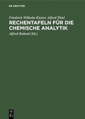 Cover: Rechentafeln f&uuml;r die chemische Analytik - De Gruyter