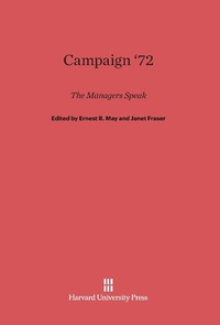 Enlarge image Cover: Campaign '72 - Harvard University Press