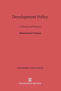 Enlarge image Cover: Development Policy, I: Theory and Practice - Harvard University Press