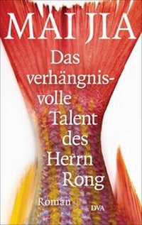 Abbildung von: Das verhängnisvolle Talent des Herrn Rong - DVA