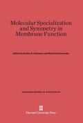 Cover: Molecular Specialization and Symmetry in Membrane Function - Harvard University Press