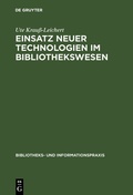 Cover: Einsatz neuer Technologien im Bibliothekswesen - De Gruyter Saur