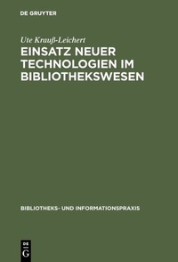 Abbildung von: Einsatz neuer Technologien im Bibliothekswesen - De Gruyter Saur