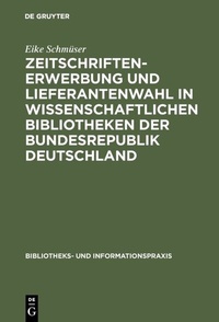 Abbildung von: Zeitschriftenerwerbung und Lieferantenwahl in wissenschaftlichen Bibliotheken der Bundesrepublik Deutschland - De Gruyter Saur