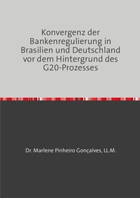 Abbildung von: Konvergenz der Bankenregulierung in Brasilien und Deutschland vor dem Hintergrund des G20-Prozesses - epubli