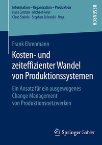 Abbildung von: Kosten- und zeiteffizienter Wandel von Produktionssystemen - Springer Gabler