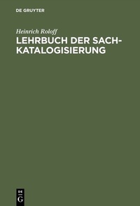 Abbildung von: Lehrbuch der Sachkatalogisierung - De Gruyter