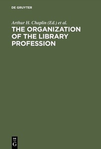 Abbildung von: The organization of the library profession - De Gruyter