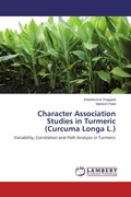 Cover: Character Association Studies in Turmeric (Curcuma Longa L.) - LAP Lambert Academic Publishing