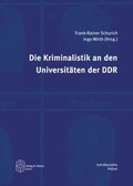 Cover: Die Kriminalistik an den Universit&auml;ten der DDR - Verlag Dr. K&ouml;ster