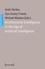 Cover: Architectural Intelligence in the Age of Artificial Intelligence - transcript