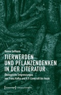 Cover: Tierwerden und Pflanzendenken in der Literatur - transcript