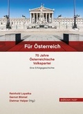 Cover: F&uuml;r &Ouml;sterreich.70 Jahre &Ouml;sterreichische Volkspartei - Verlag Noir