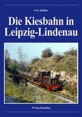 Cover: Die Kiesbahn in Leipzig-Lindenau - Kenning, L