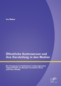 Cover: OEffentliche Kontroversen und ihre Darstellung in den Medien - Diplomica Verlag