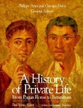 Cover: A History of Private Life: From Pagan Rome to Byzantium Volume I - The Belknap Press