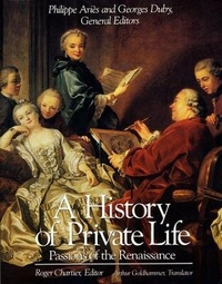 Enlarge image Cover: A History of Private Life: Passions of the Renaissance Volume III - Harvard University Press