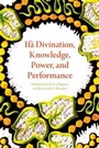 Cover: Ifa Divination, Knowledge, Power, and Performance - Indiana University Press