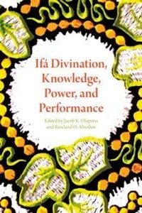 Enlarge image Cover: Ifa Divination, Knowledge, Power, and Performance - Indiana University Press