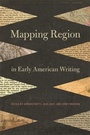 Cover: Mapping Region in Early American Writing - University of Georgia Press