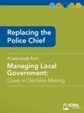 Cover: Replacing the Police Chief - International City/ County Management Association