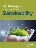 Cover: Manager's Instant Guide to Sustainability - International City/ County Management Association