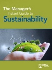 Enlarge image Cover: Manager's Instant Guide to Sustainability - International City/ County Management Association