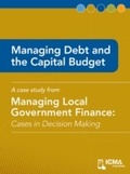 Cover: Managing Debt and the Capital Budget - International City/ County Management Association